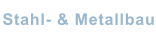 Stahl- & Metallbau